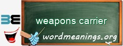 WordMeaning blackboard for weapons carrier